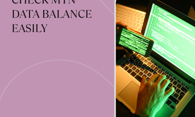 Check MTN Data Balance via USSD, SMS, App